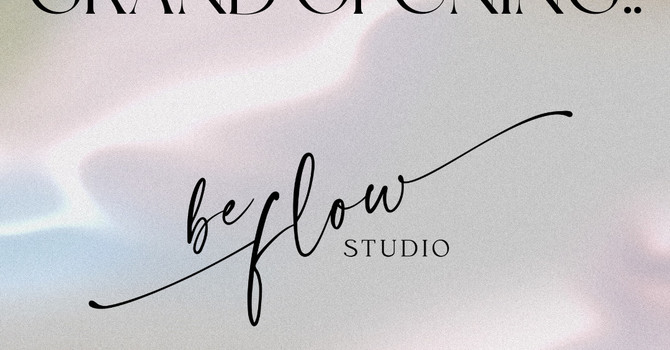 Be Flow Studio is Open!!